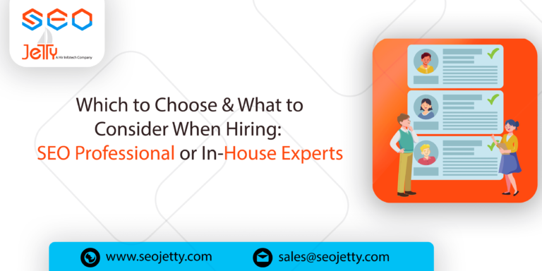 Which to Choose & What to Consider When Hiring : SEO Professional or In-House Experts