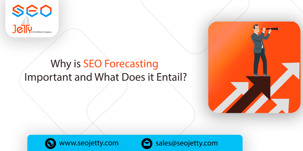 Why is SEO Forecasting Important and What Does it Entail?