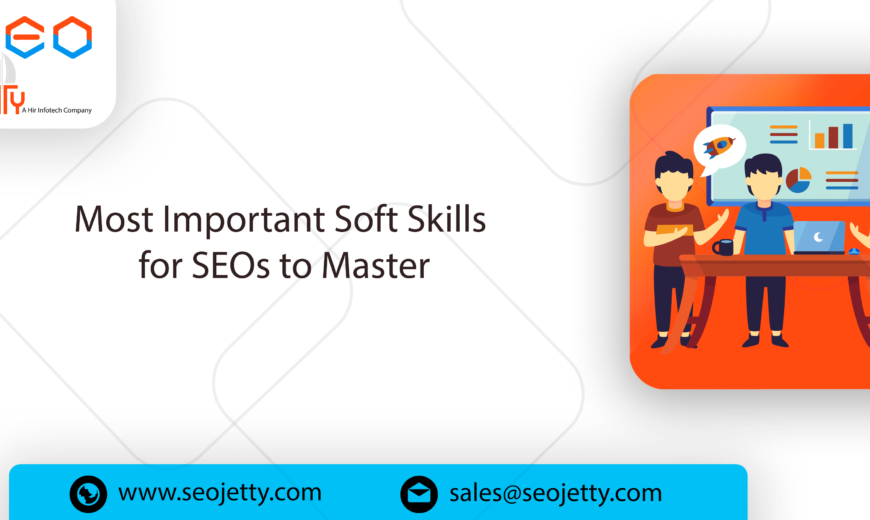 Most Important Soft Skills for SEOs to Master