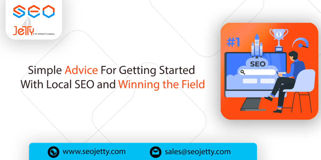 Simple Advice For Getting Started With Local SEO and Winning the Field