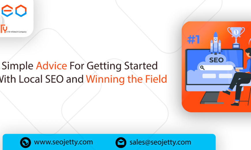 Simple Advice For Getting Started With Local SEO and Winning the Field