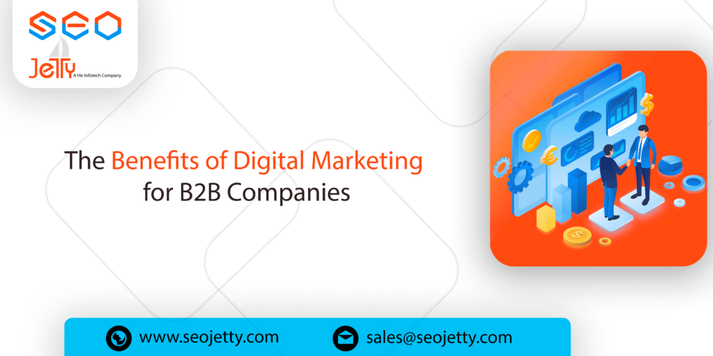 The Benefits of Digital Marketing for B2B Companies