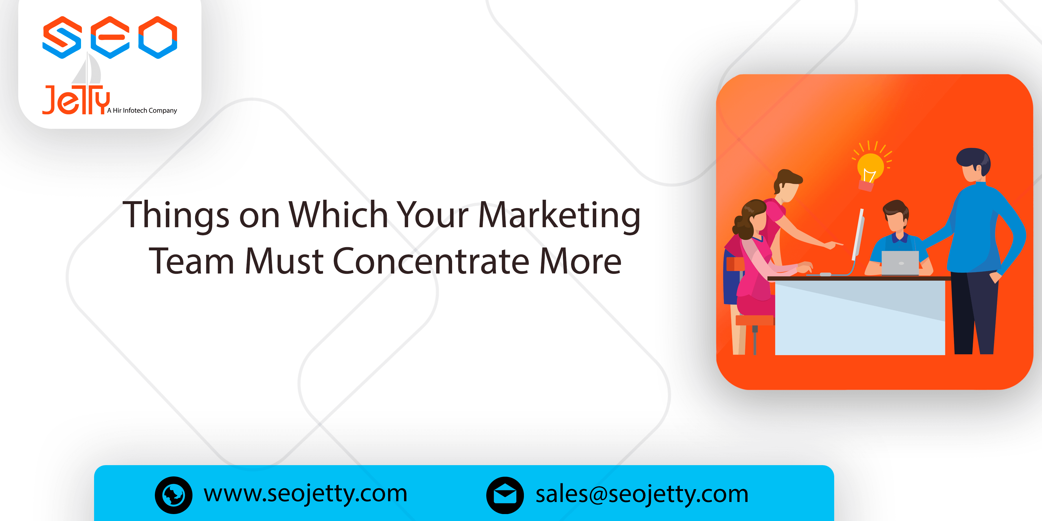 Things on Which Your Marketing Team Must Concentrate More
