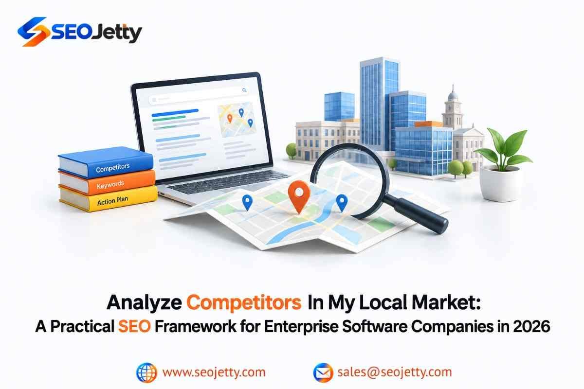 Analyze Competitors In My Local Market A Practical SEO Framework for Enterprise Software Companies in 2026